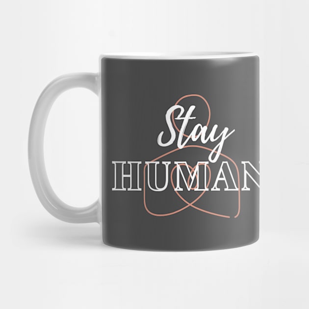 Stay Human by Reaisha